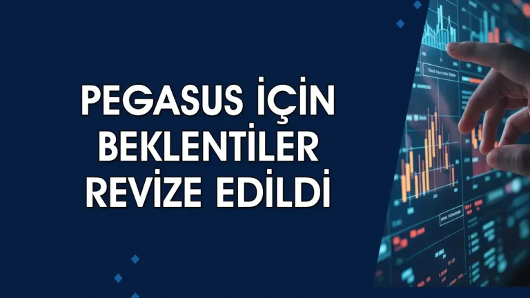 Pegasus’un 2026 ilk çeyrek zararı sonrası hedef fiyatı aşağı yönlü revize edildi
